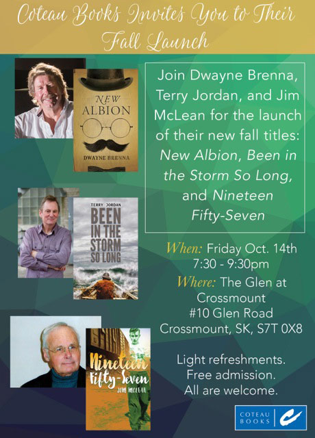 Coteau Books Invites You to Their Fall Launch. When: Friday Oct 14th 7:30 - 9:30pm Where: The Glen at Crossmount #10 Glen Road, Crossmount, SK, S7T 0X8